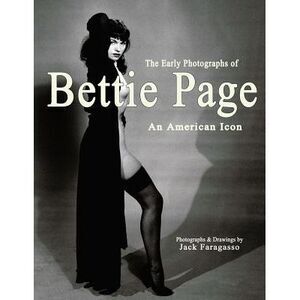 The Early Photographs of Bettie Page: An American Icon -- Gary Reed